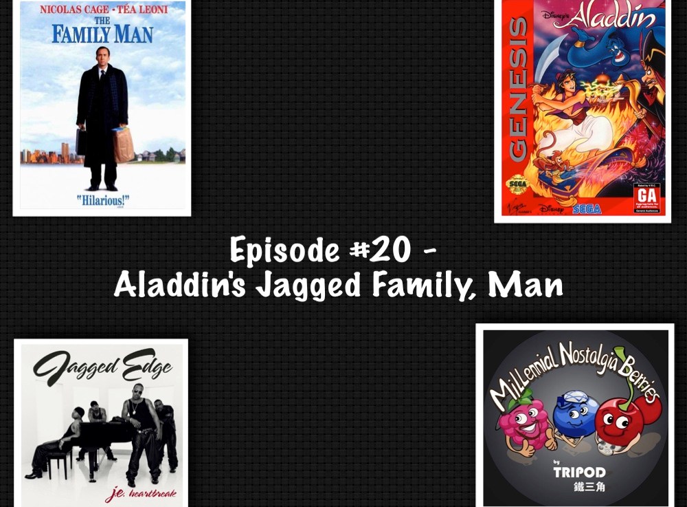 Episode #20 – Aladdin’s Jagged Family,&nbsp;Man