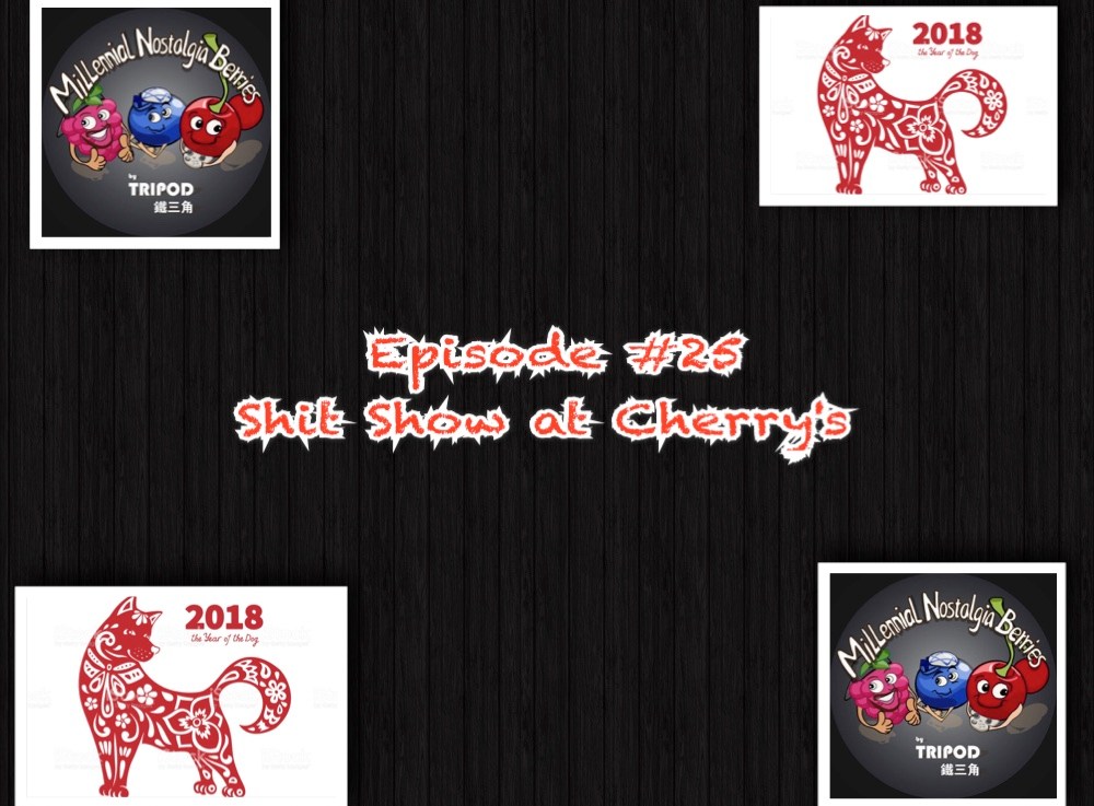 Episode #25 – Shit Show At&nbsp;Cherry’s