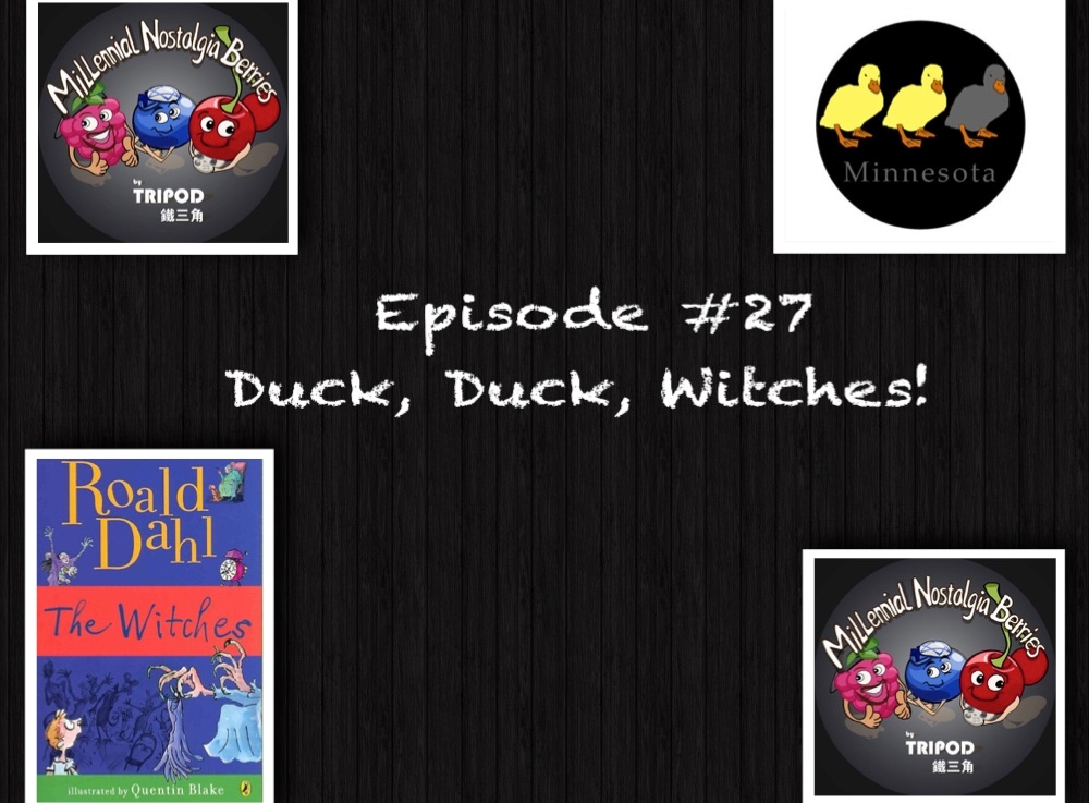 Episode #27 – Duck, Duck, Witches!